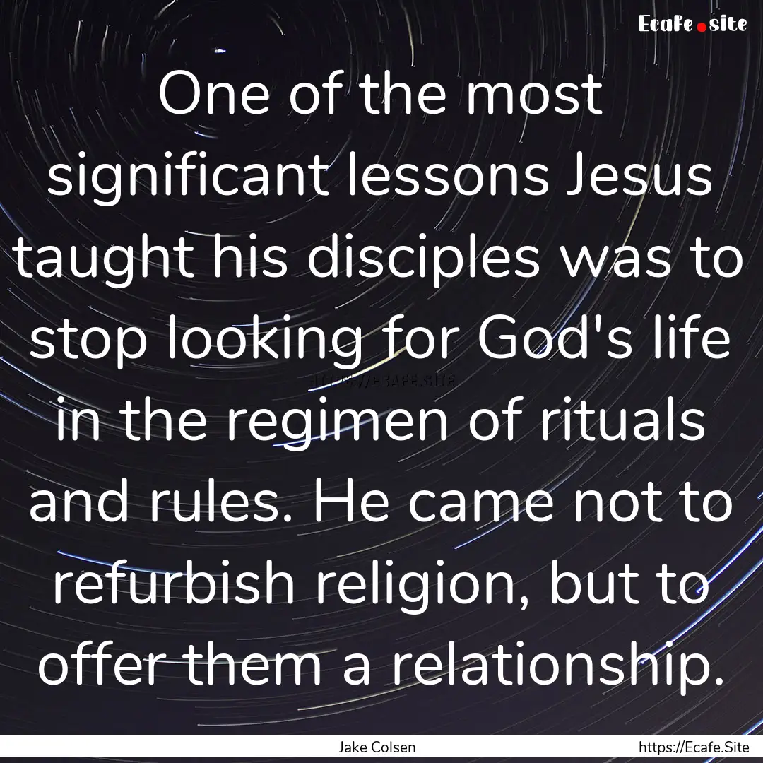 One of the most significant lessons Jesus.... : Quote by Jake Colsen