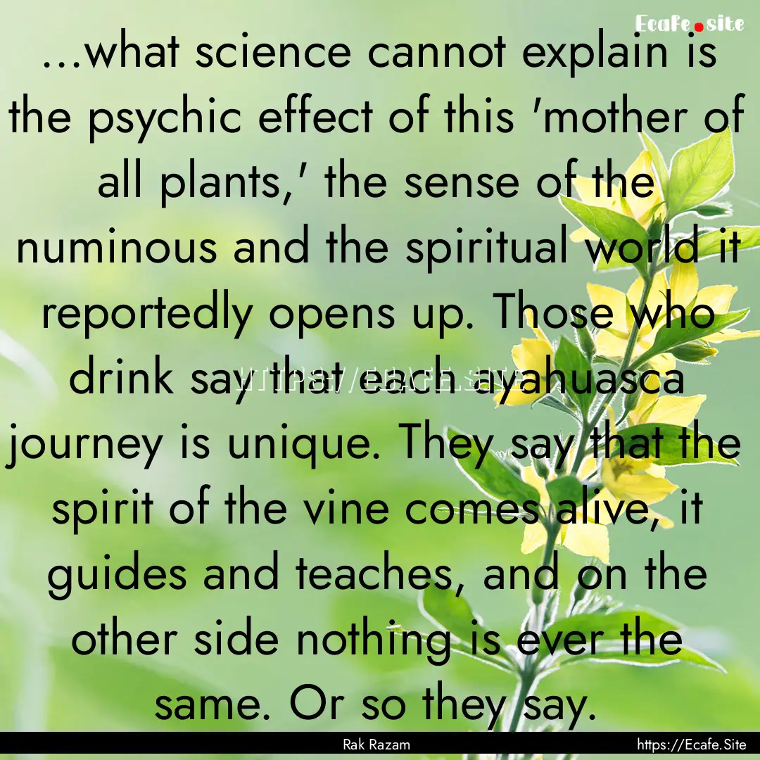 ...what science cannot explain is the psychic.... : Quote by Rak Razam