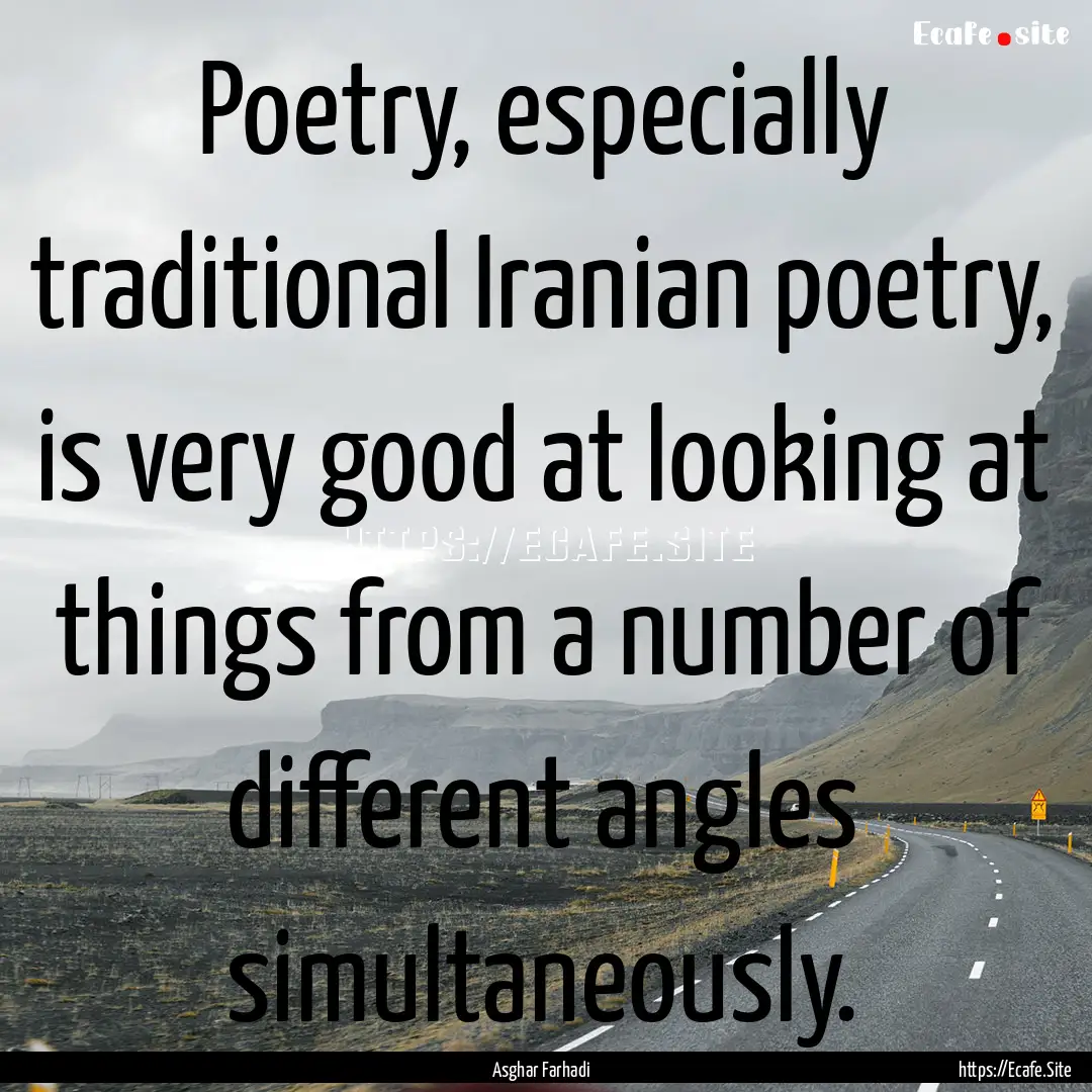 Poetry, especially traditional Iranian poetry,.... : Quote by Asghar Farhadi