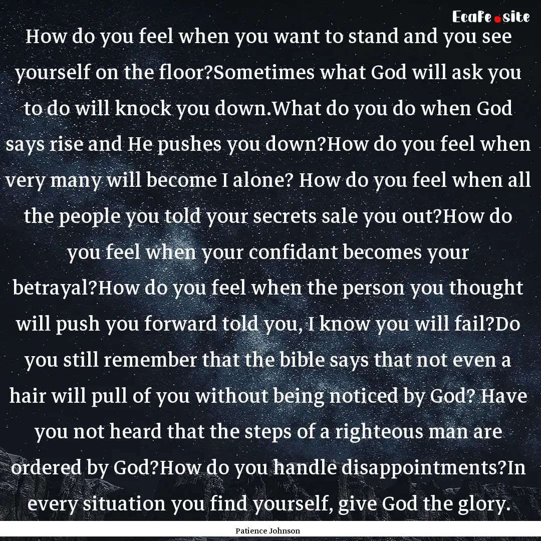 How do you feel when you want to stand and.... : Quote by Patience Johnson