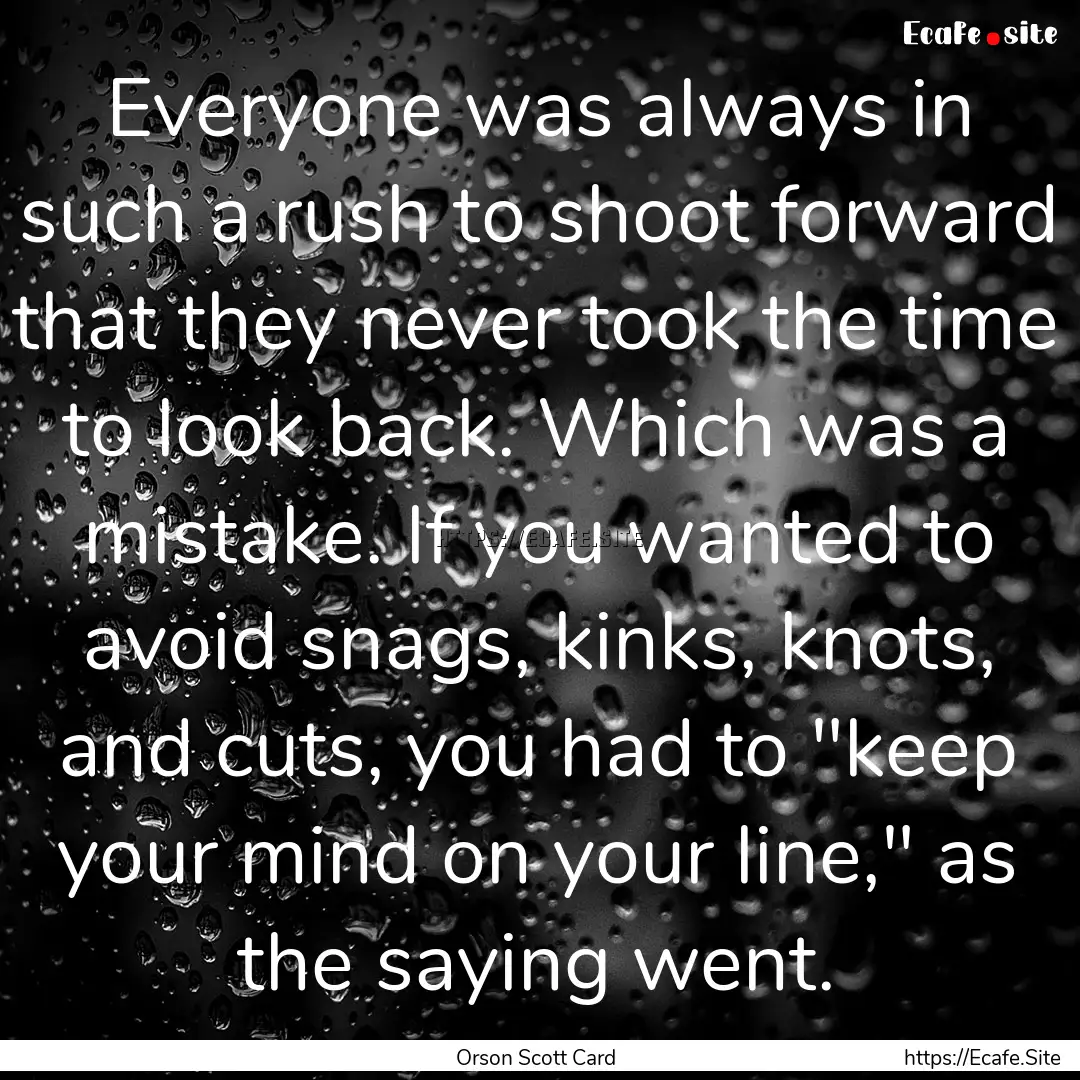 Everyone was always in such a rush to shoot.... : Quote by Orson Scott Card