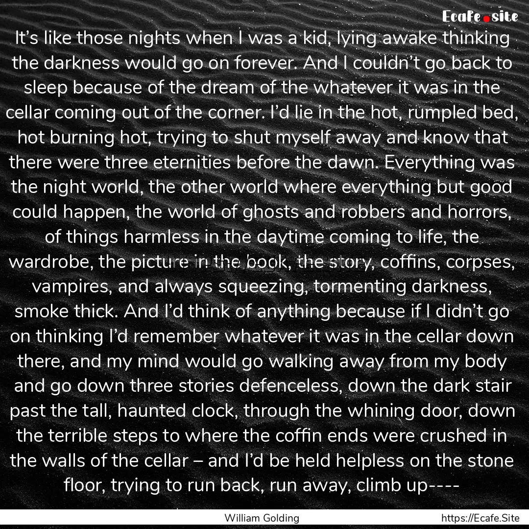 It’s like those nights when I was a kid,.... : Quote by William Golding