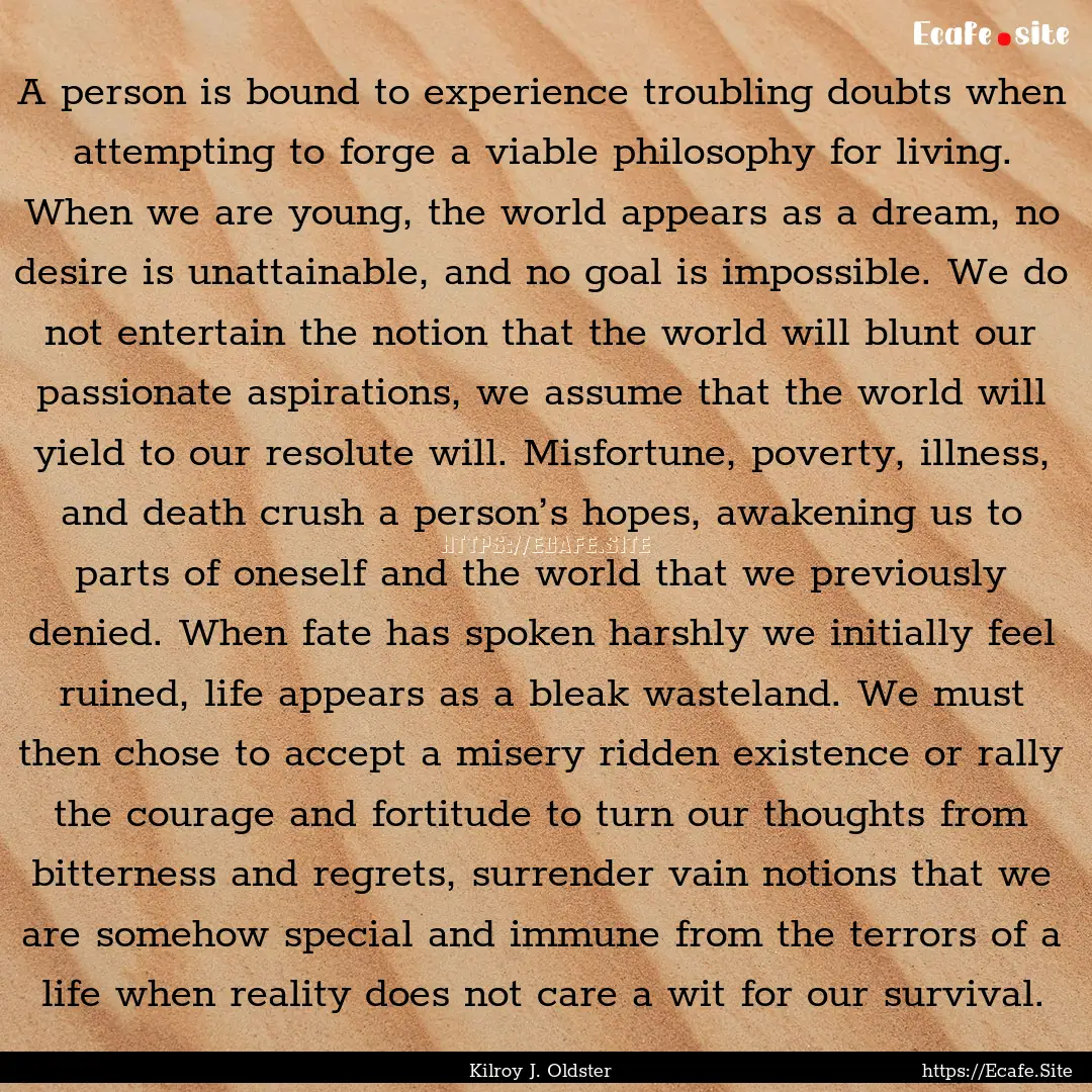 A person is bound to experience troubling.... : Quote by Kilroy J. Oldster