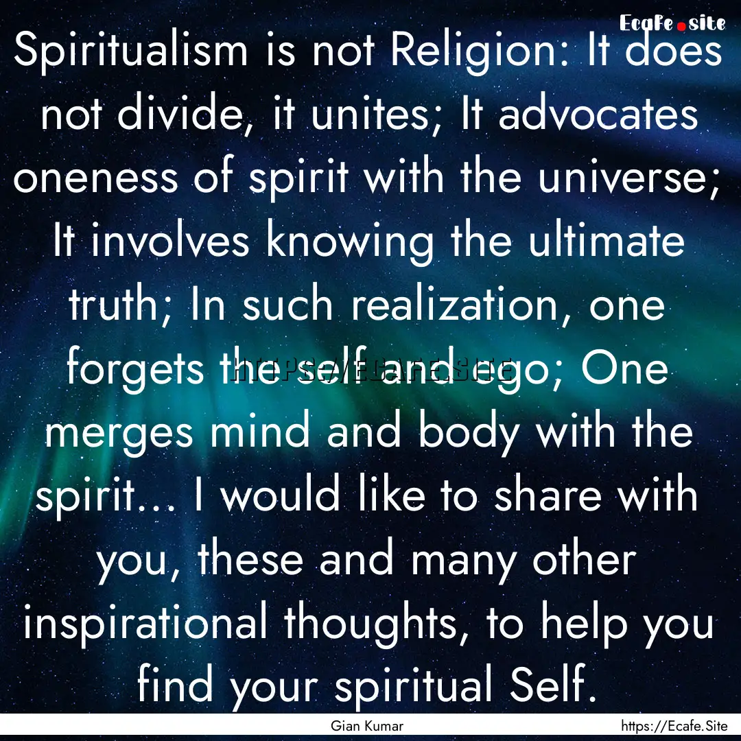 Spiritualism is not Religion: It does not.... : Quote by Gian Kumar