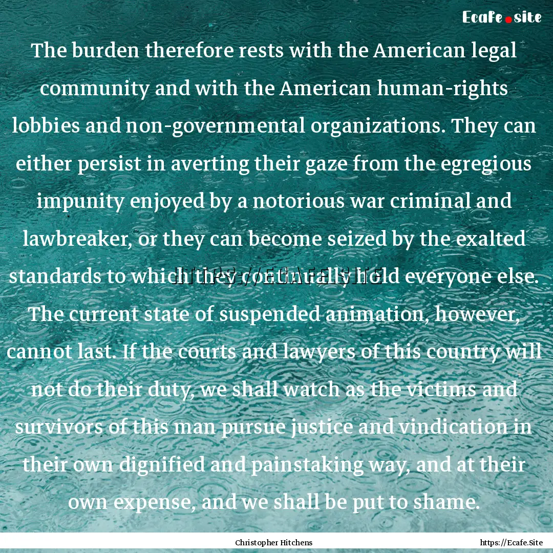 The burden therefore rests with the American.... : Quote by Christopher Hitchens