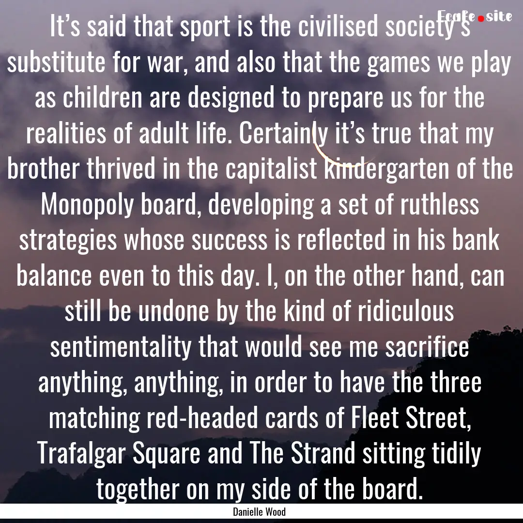 It’s said that sport is the civilised society’s.... : Quote by Danielle Wood