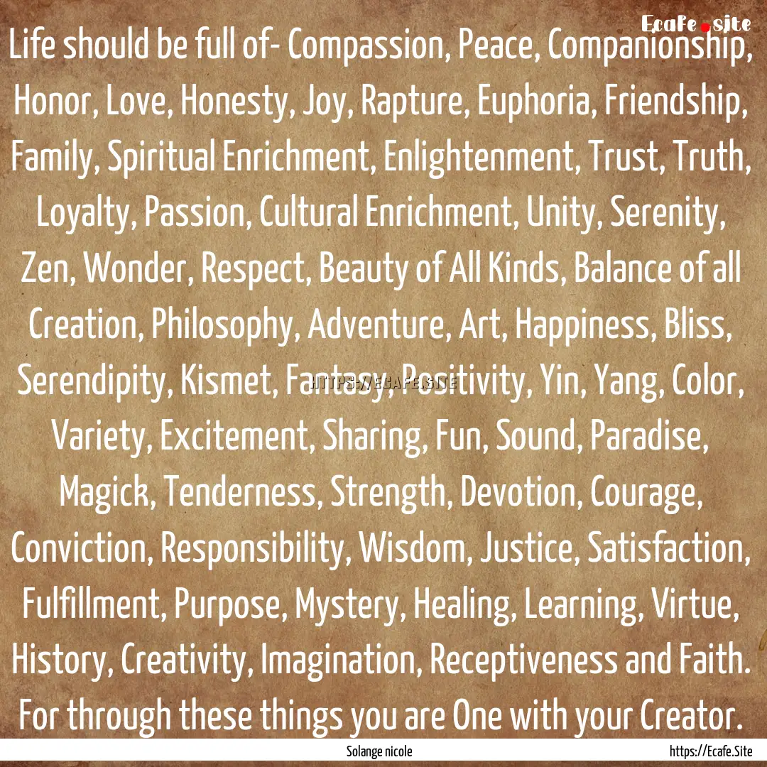 Life should be full of- Compassion, Peace,.... : Quote by Solange nicole