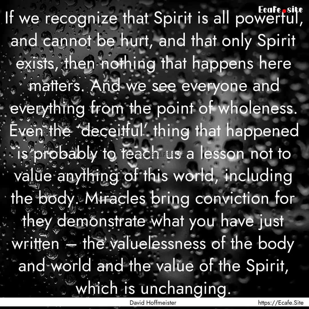 If we recognize that Spirit is all powerful,.... : Quote by David Hoffmeister