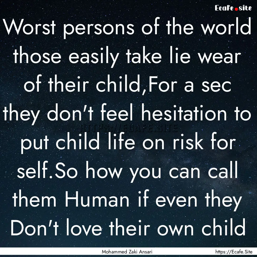 Worst persons of the world those easily take.... : Quote by Mohammed Zaki Ansari