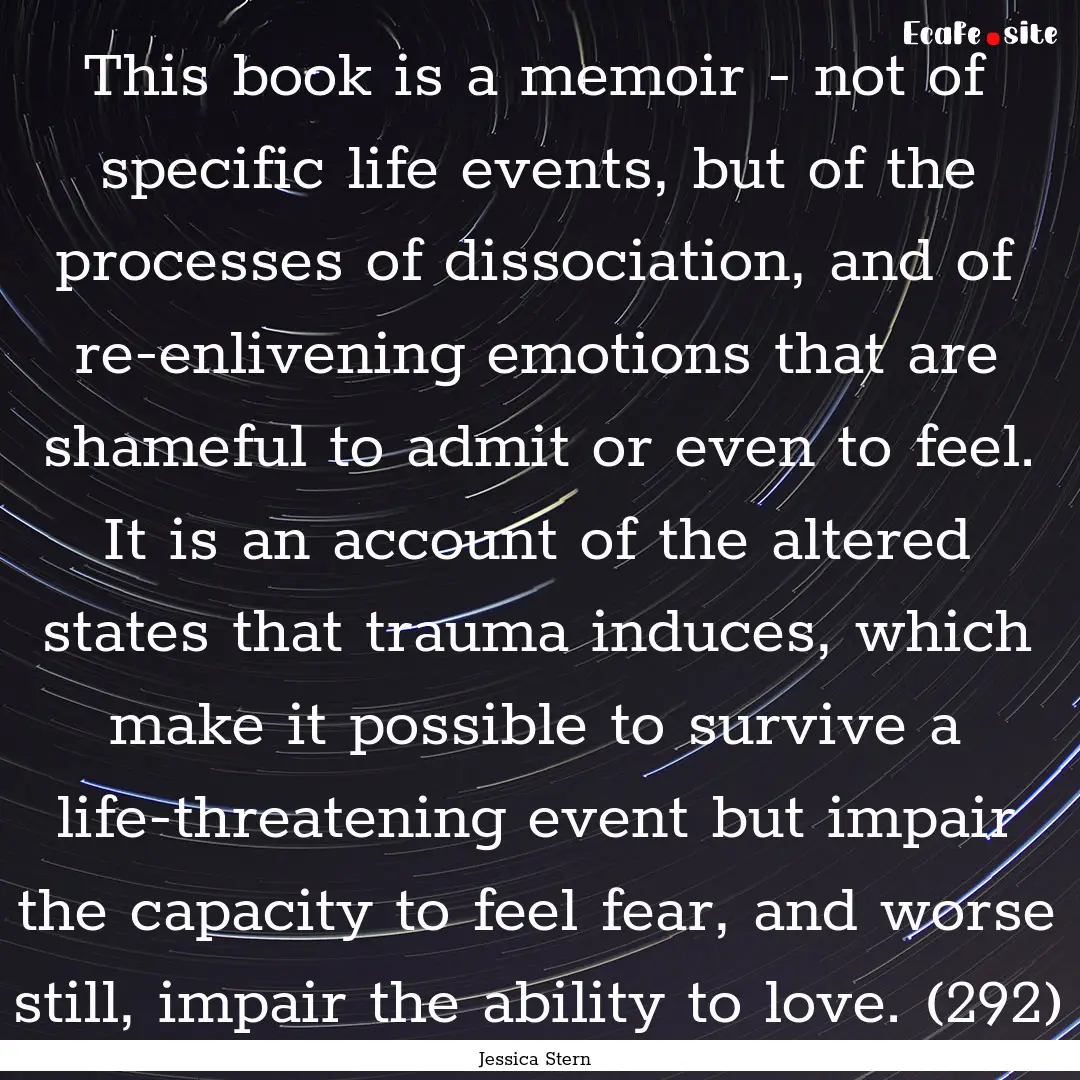 This book is a memoir - not of specific life.... : Quote by Jessica Stern