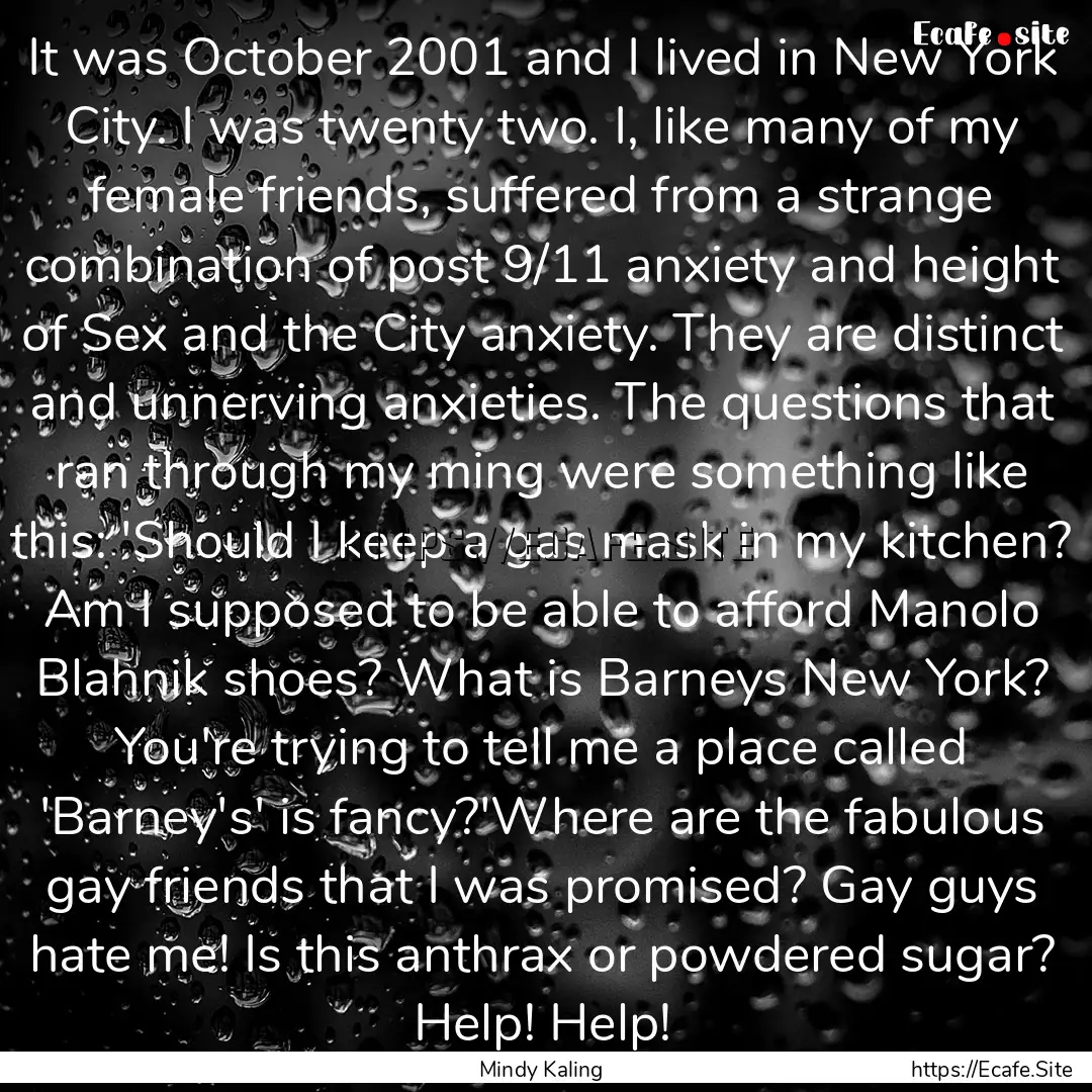 It was October 2001 and I lived in New York.... : Quote by Mindy Kaling