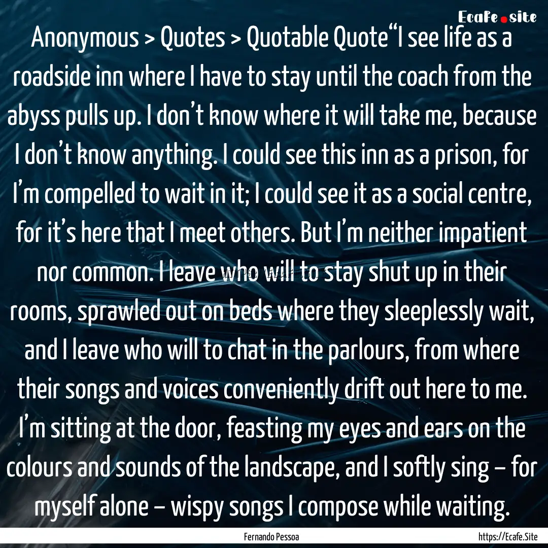 Anonymous > Quotes > Quotable Quote“I see.... : Quote by Fernando Pessoa