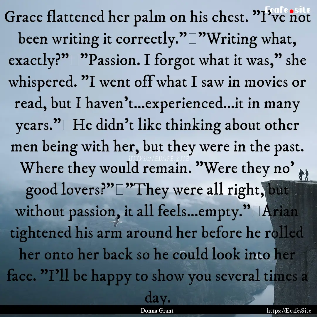 Grace flattened her palm on his chest. 