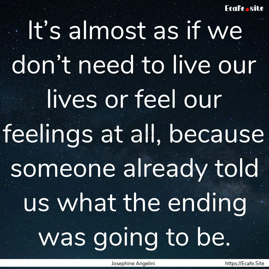 It’s almost as if we don’t need to live.... : Quote by Josephine Angelini