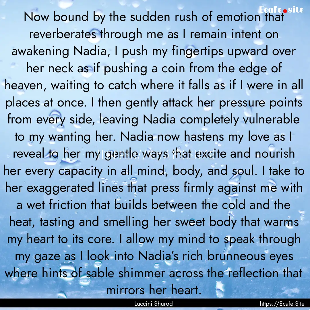 Now bound by the sudden rush of emotion that.... : Quote by Luccini Shurod