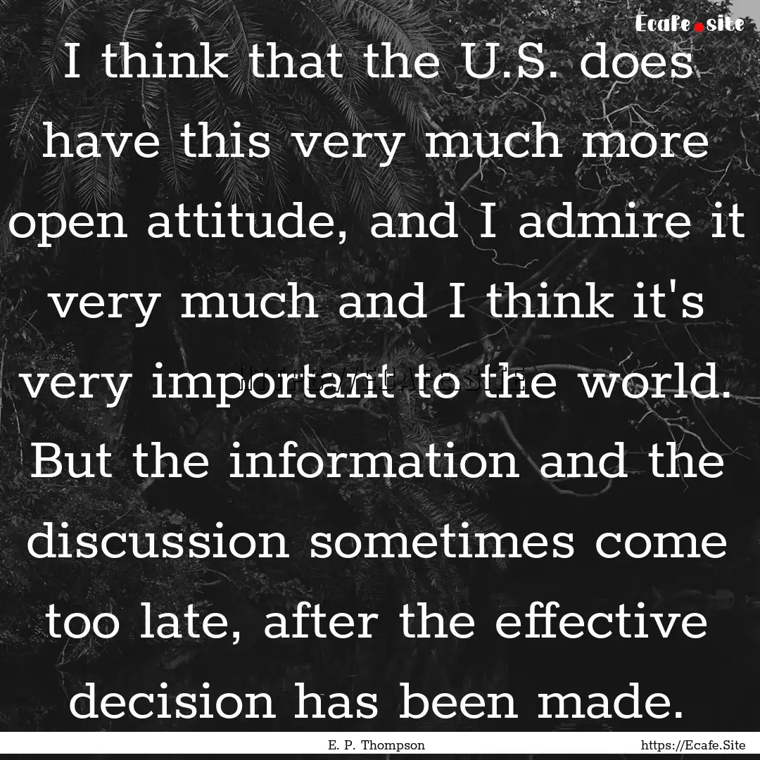 I think that the U.S. does have this very.... : Quote by E. P. Thompson