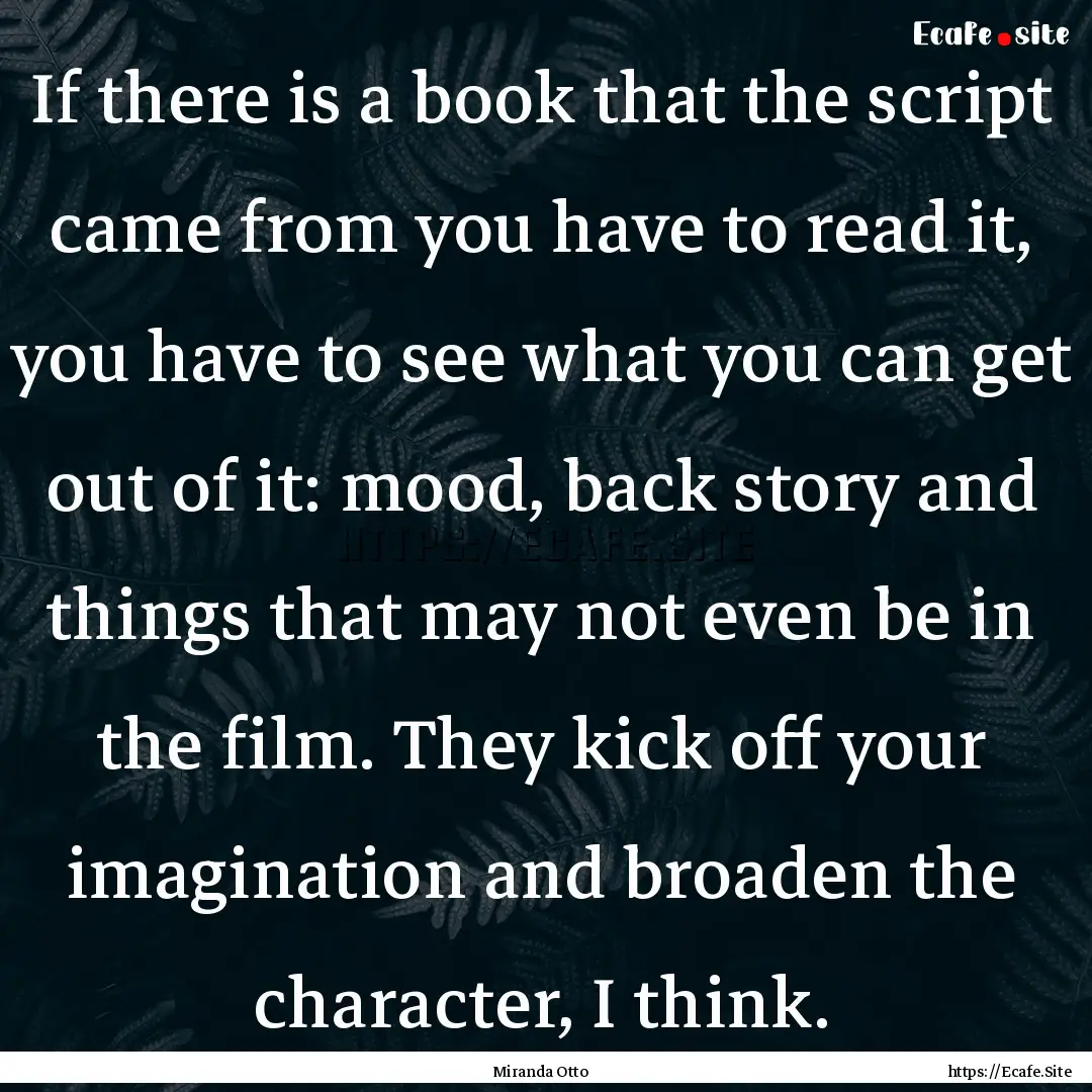 If there is a book that the script came from.... : Quote by Miranda Otto