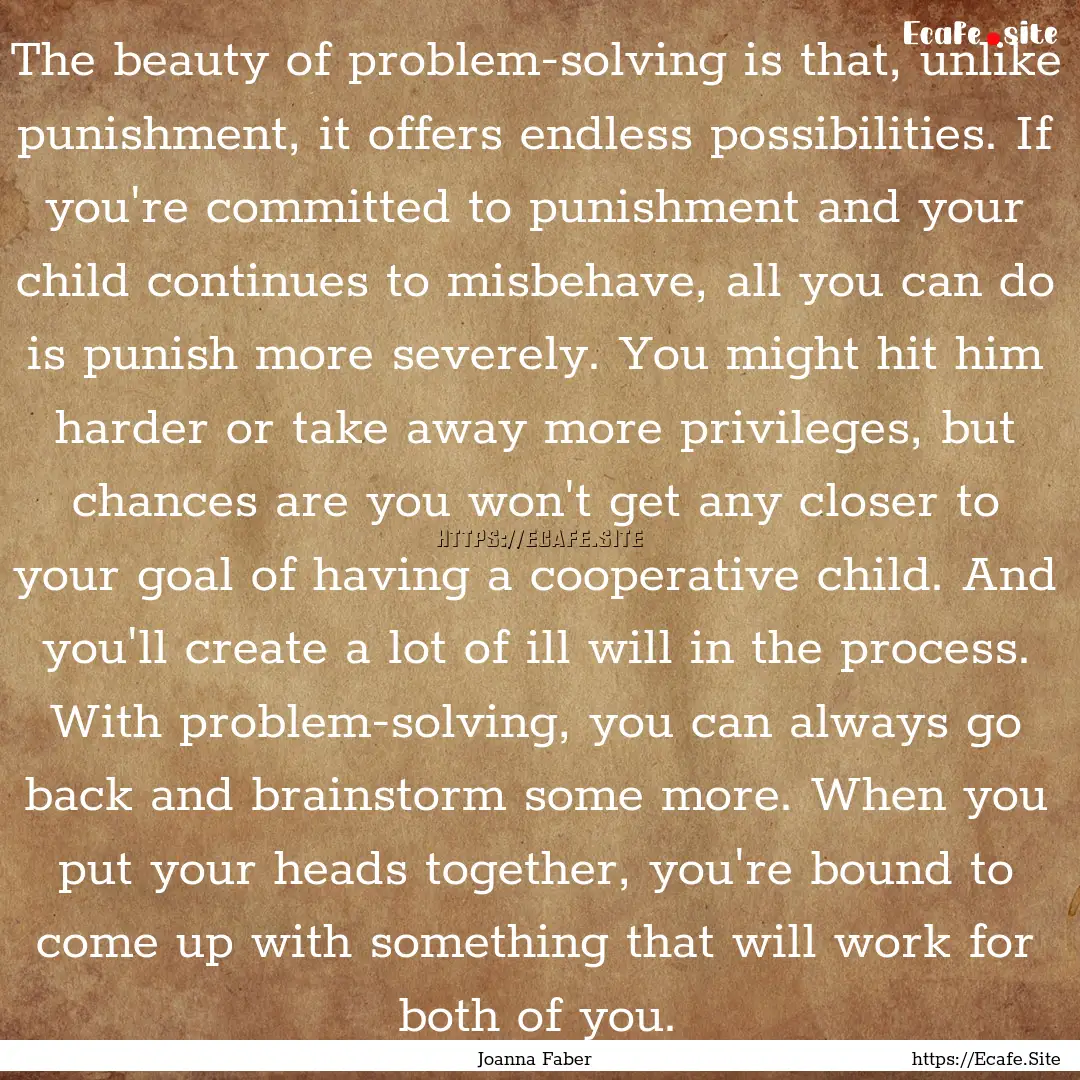 The beauty of problem-solving is that, unlike.... : Quote by Joanna Faber