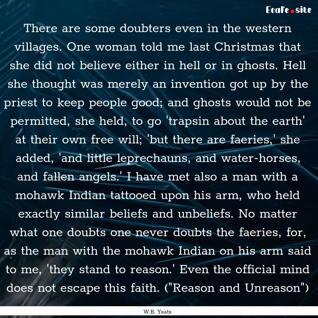 There are some doubters even in the western.... : Quote by W.B. Yeats