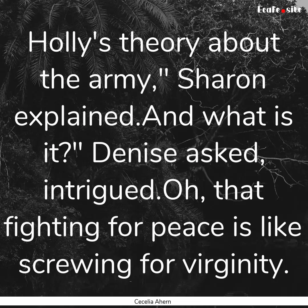 Holly's theory about the army,