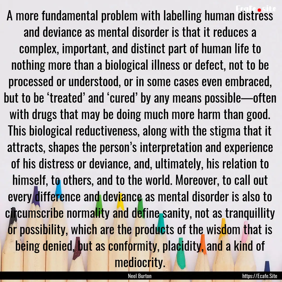 A more fundamental problem with labelling.... : Quote by Neel Burton