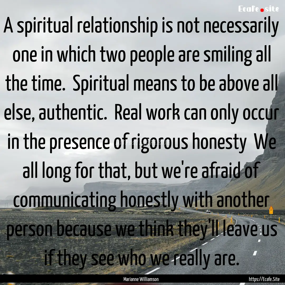 A spiritual relationship is not necessarily.... : Quote by Marianne Williamson