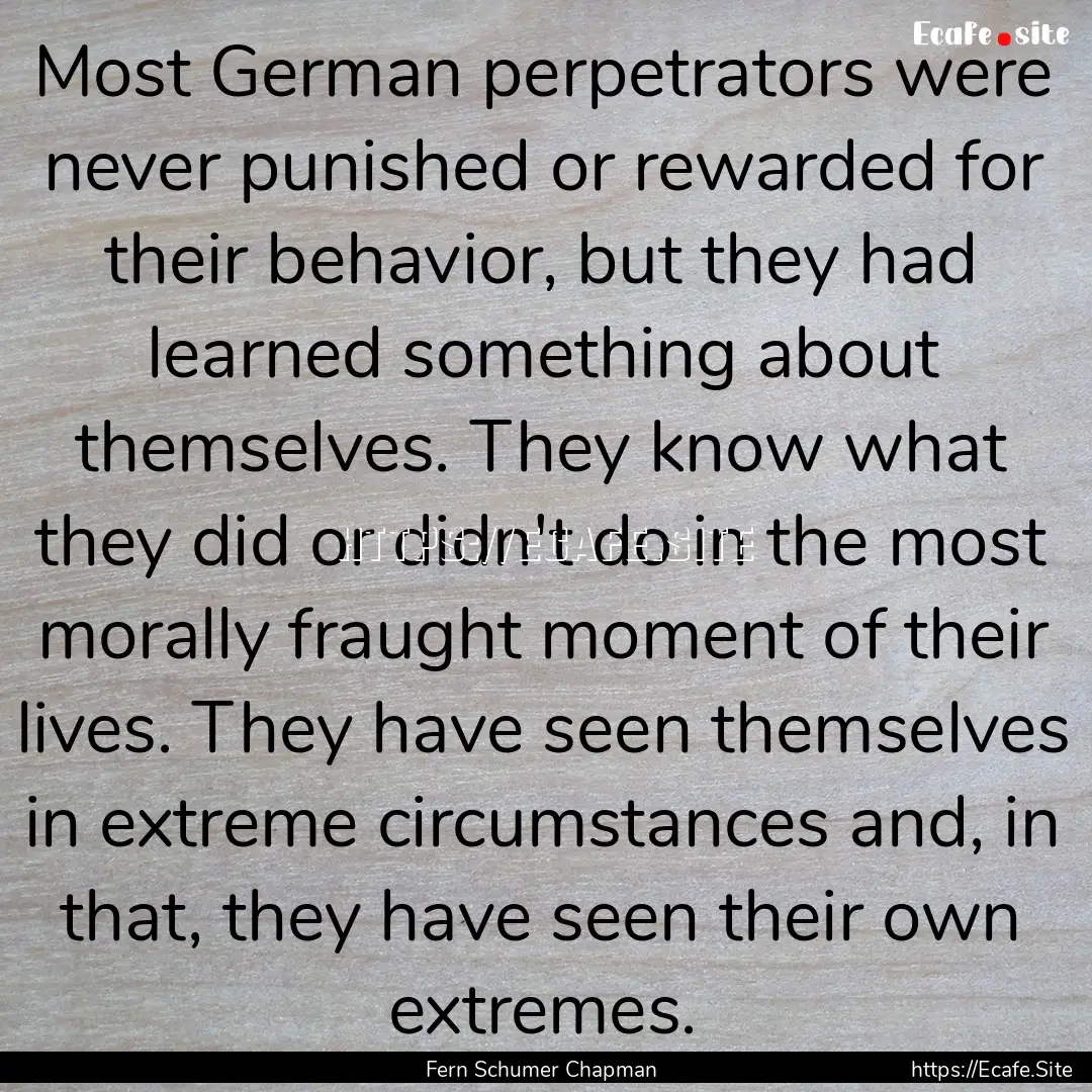 Most German perpetrators were never punished.... : Quote by Fern Schumer Chapman