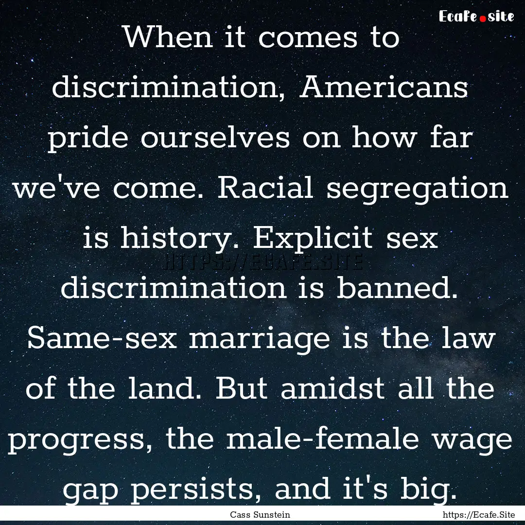 When it comes to discrimination, Americans.... : Quote by Cass Sunstein