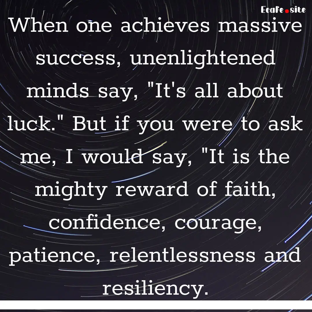 When one achieves massive success, unenlightened.... : Quote by 