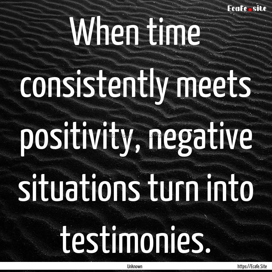 When time consistently meets positivity,.... : Quote by Unknown