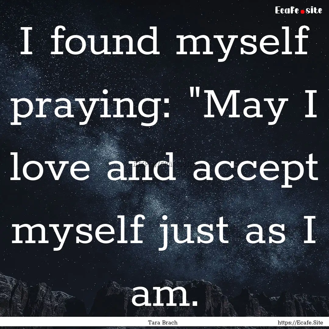 I found myself praying: 