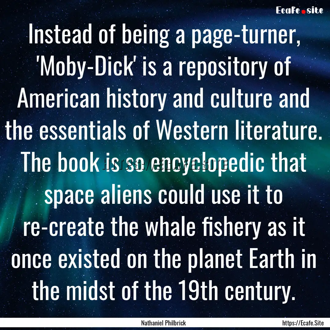 Instead of being a page-turner, 'Moby-Dick'.... : Quote by Nathaniel Philbrick