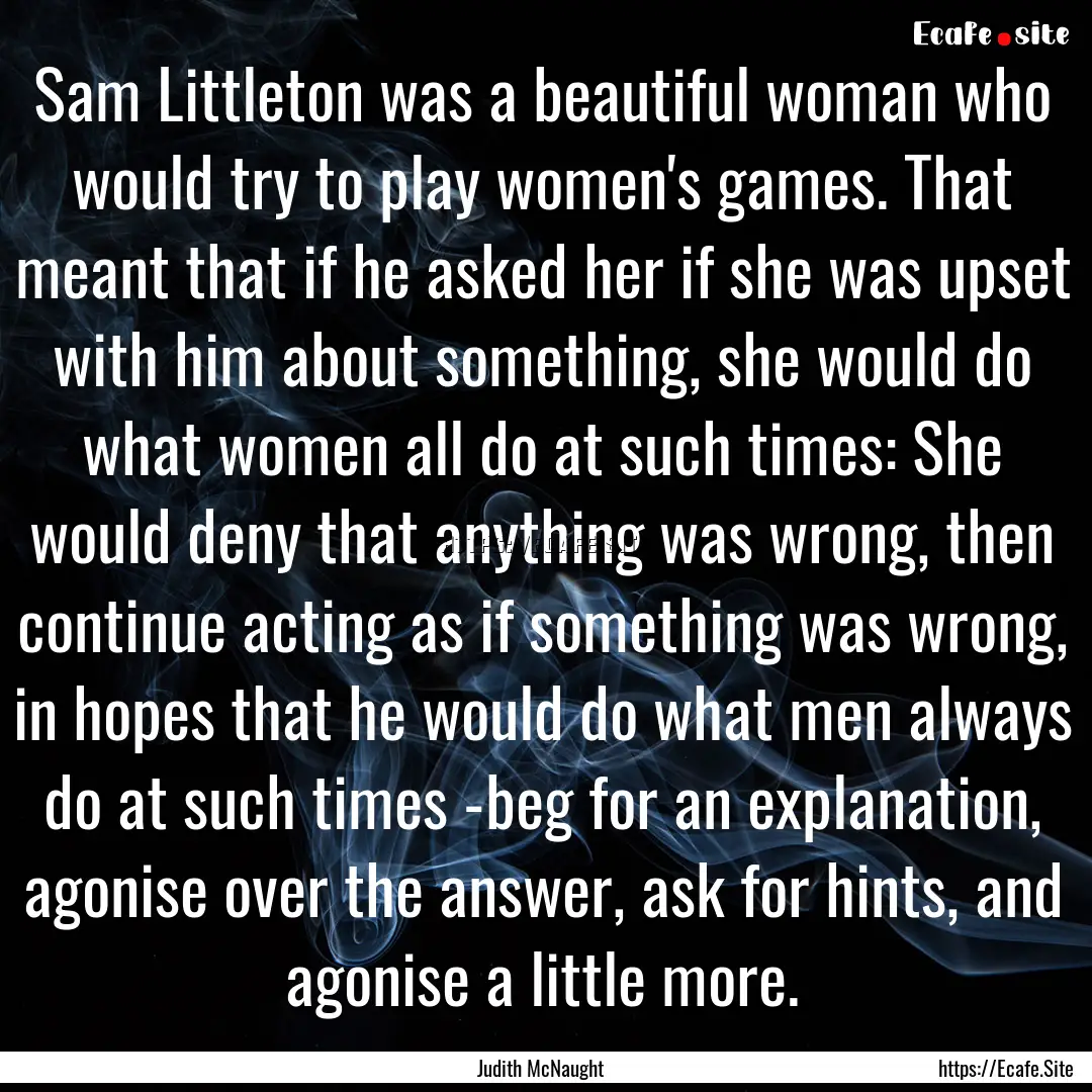 Sam Littleton was a beautiful woman who would.... : Quote by Judith McNaught