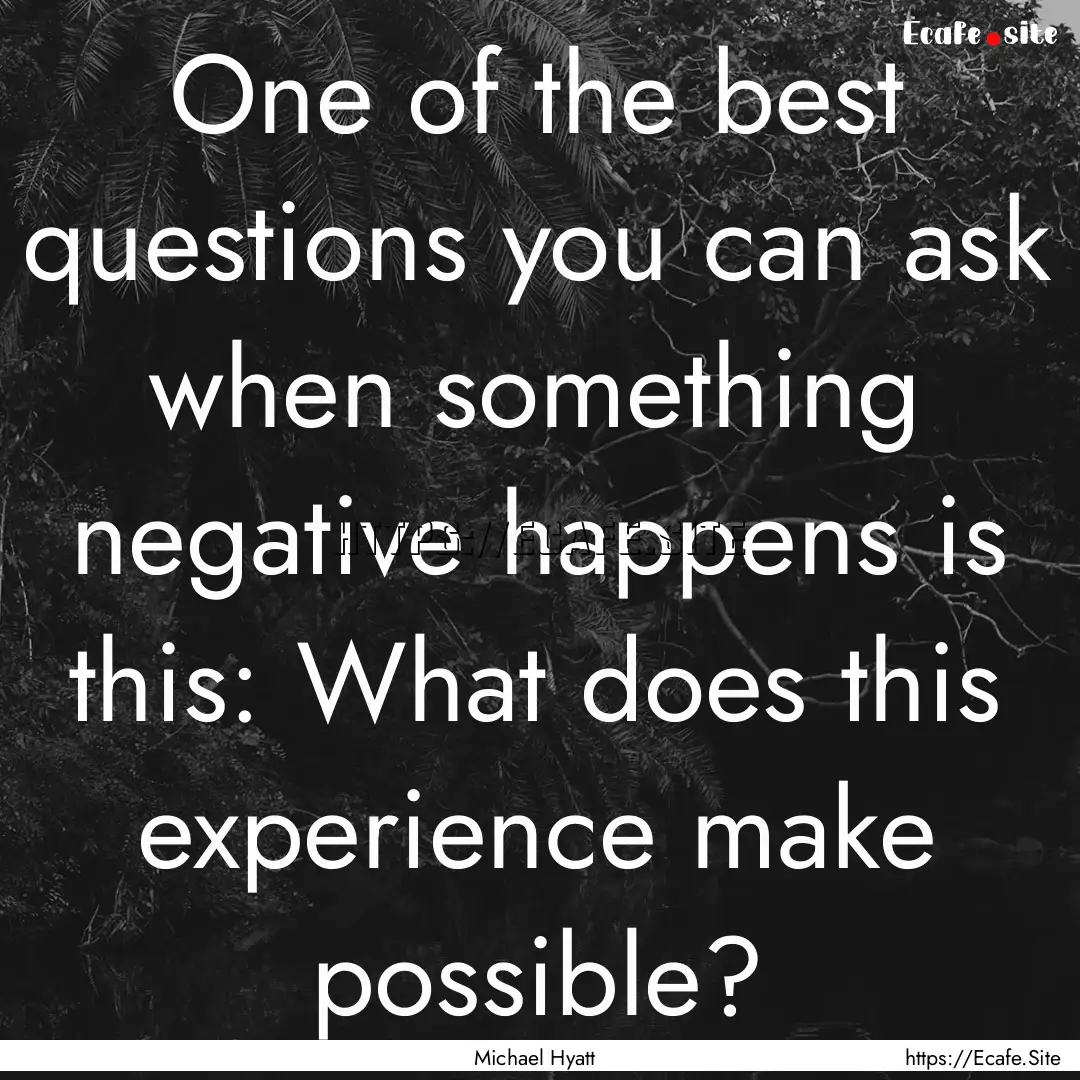 One of the best questions you can ask when.... : Quote by Michael Hyatt