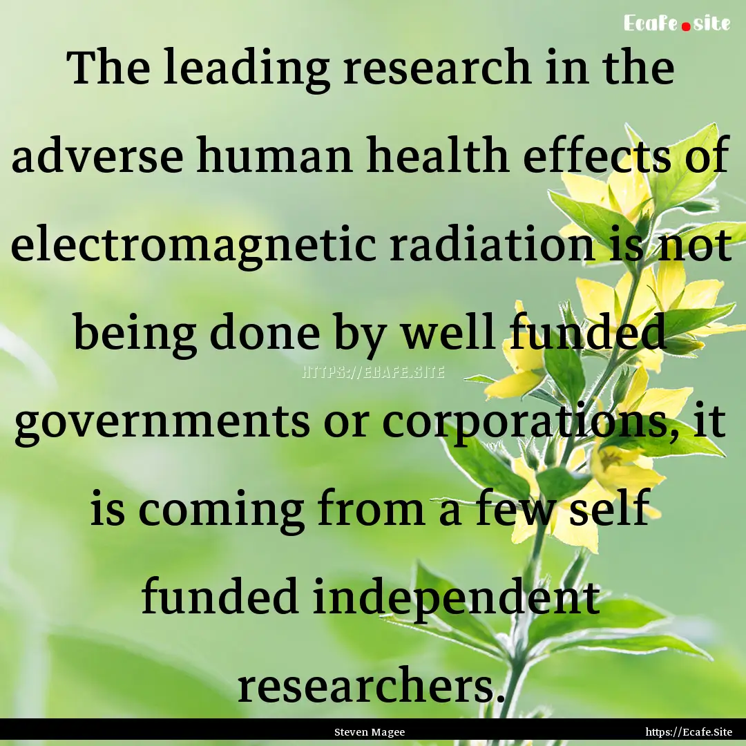 The leading research in the adverse human.... : Quote by Steven Magee