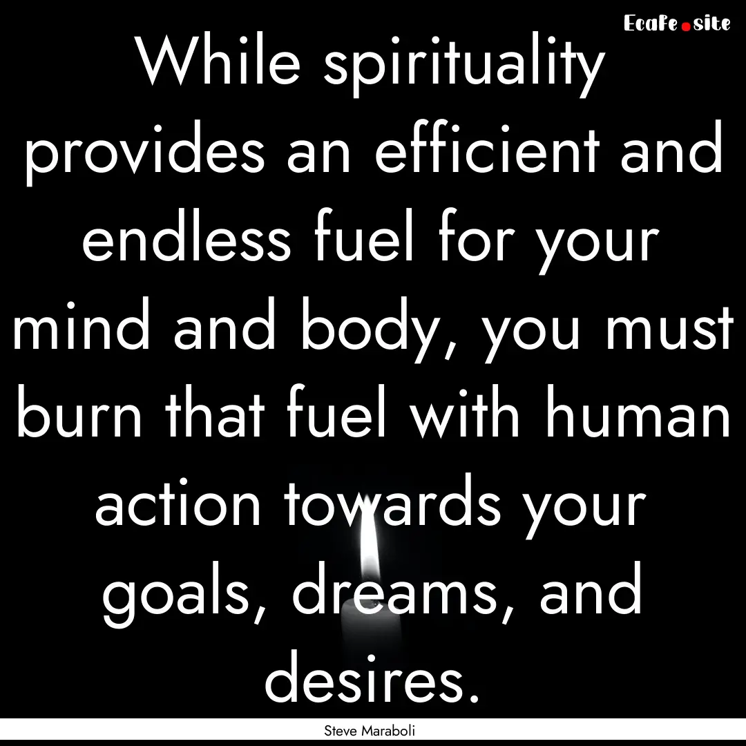 While spirituality provides an efficient.... : Quote by Steve Maraboli