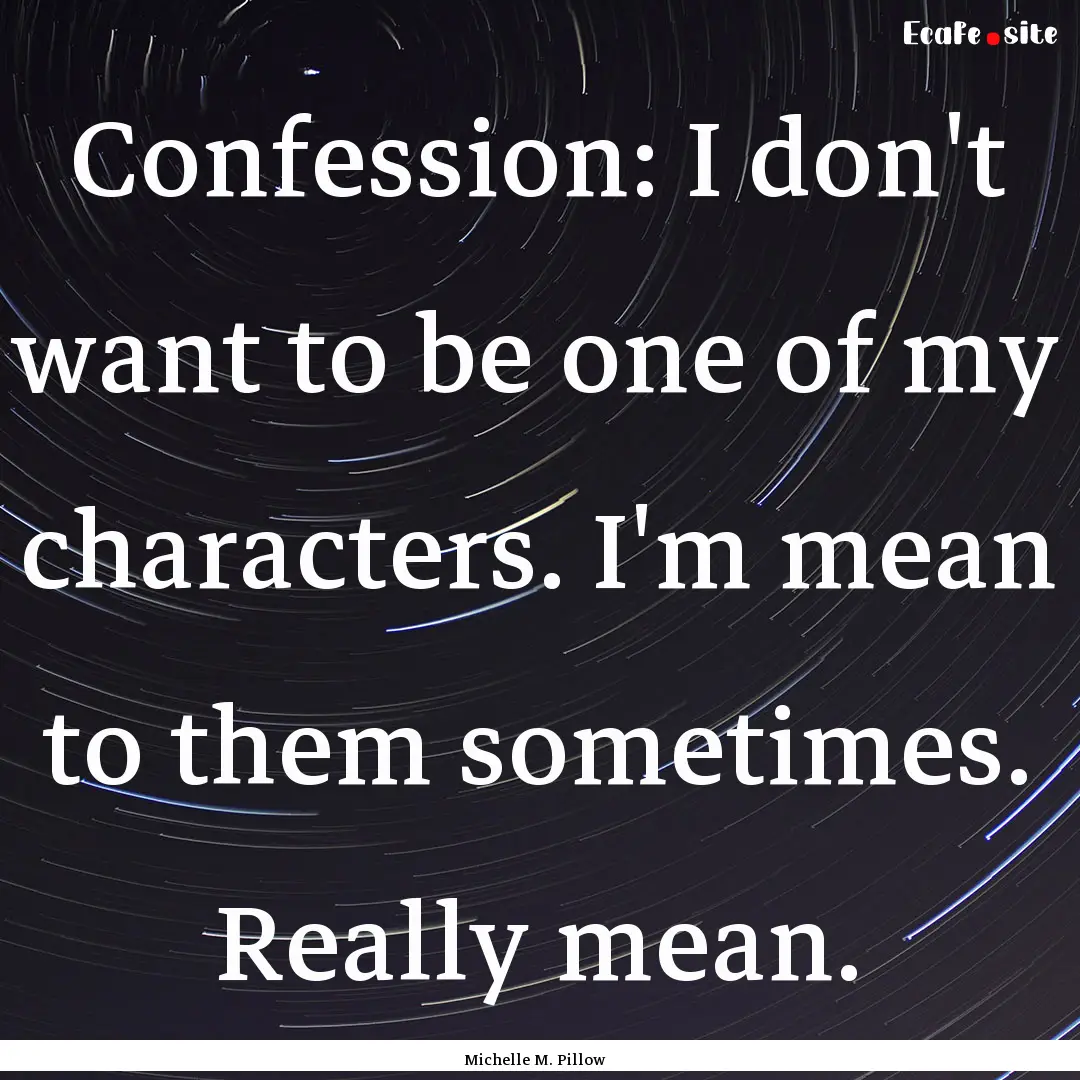 Confession: I don't want to be one of my.... : Quote by Michelle M. Pillow