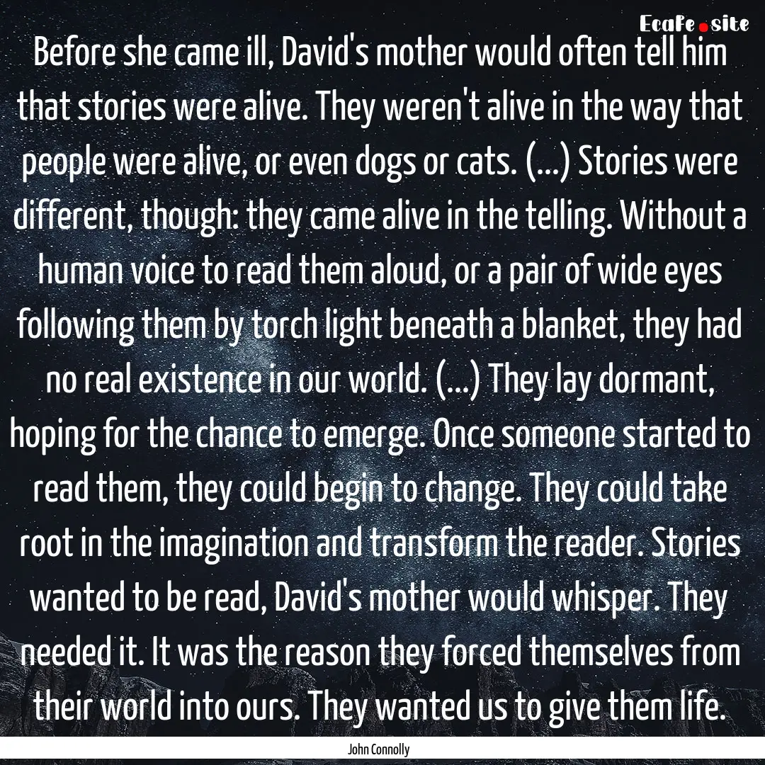 Before she came ill, David's mother would.... : Quote by John Connolly