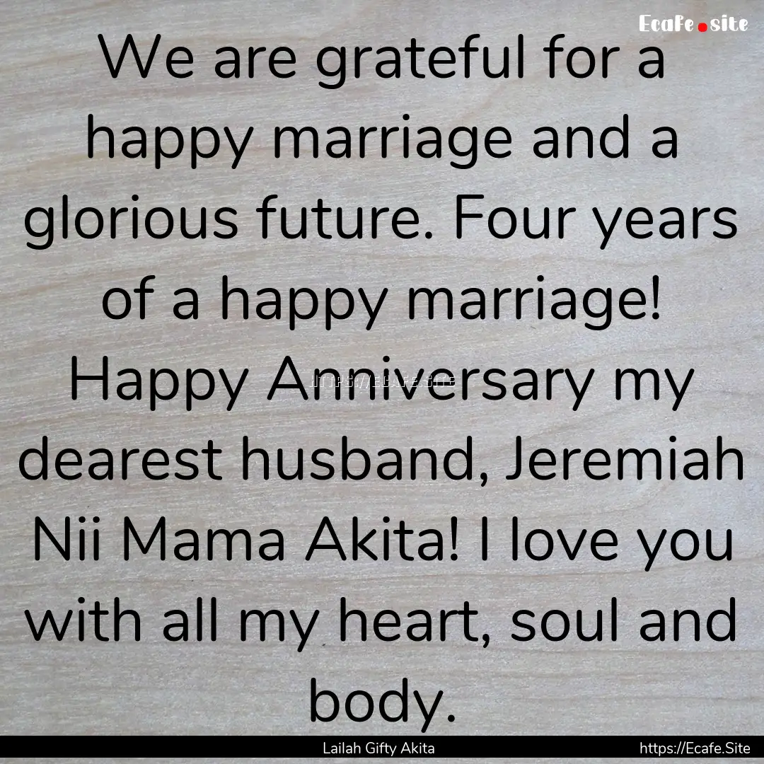 We are grateful for a happy marriage and.... : Quote by Lailah Gifty Akita