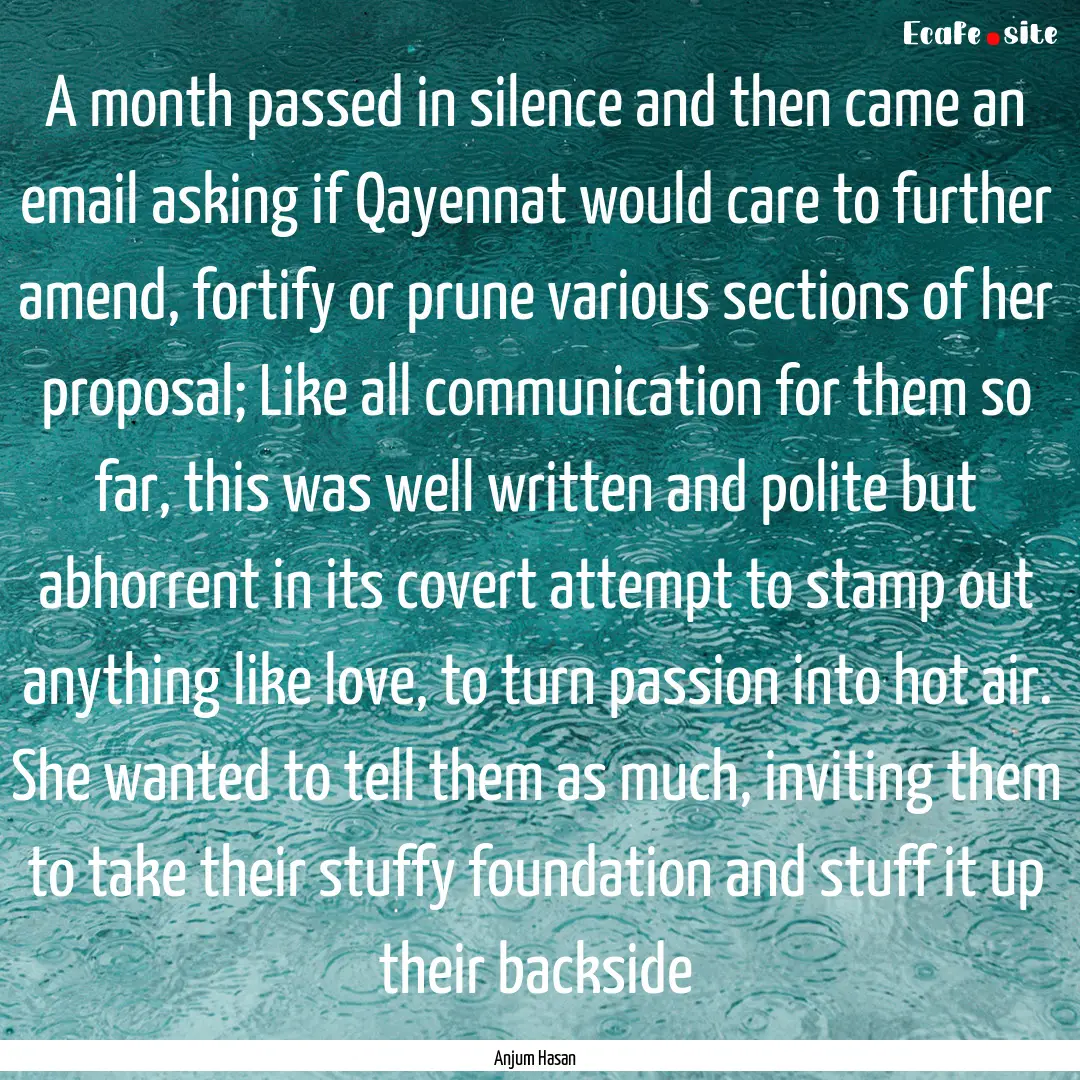 A month passed in silence and then came an.... : Quote by Anjum Hasan