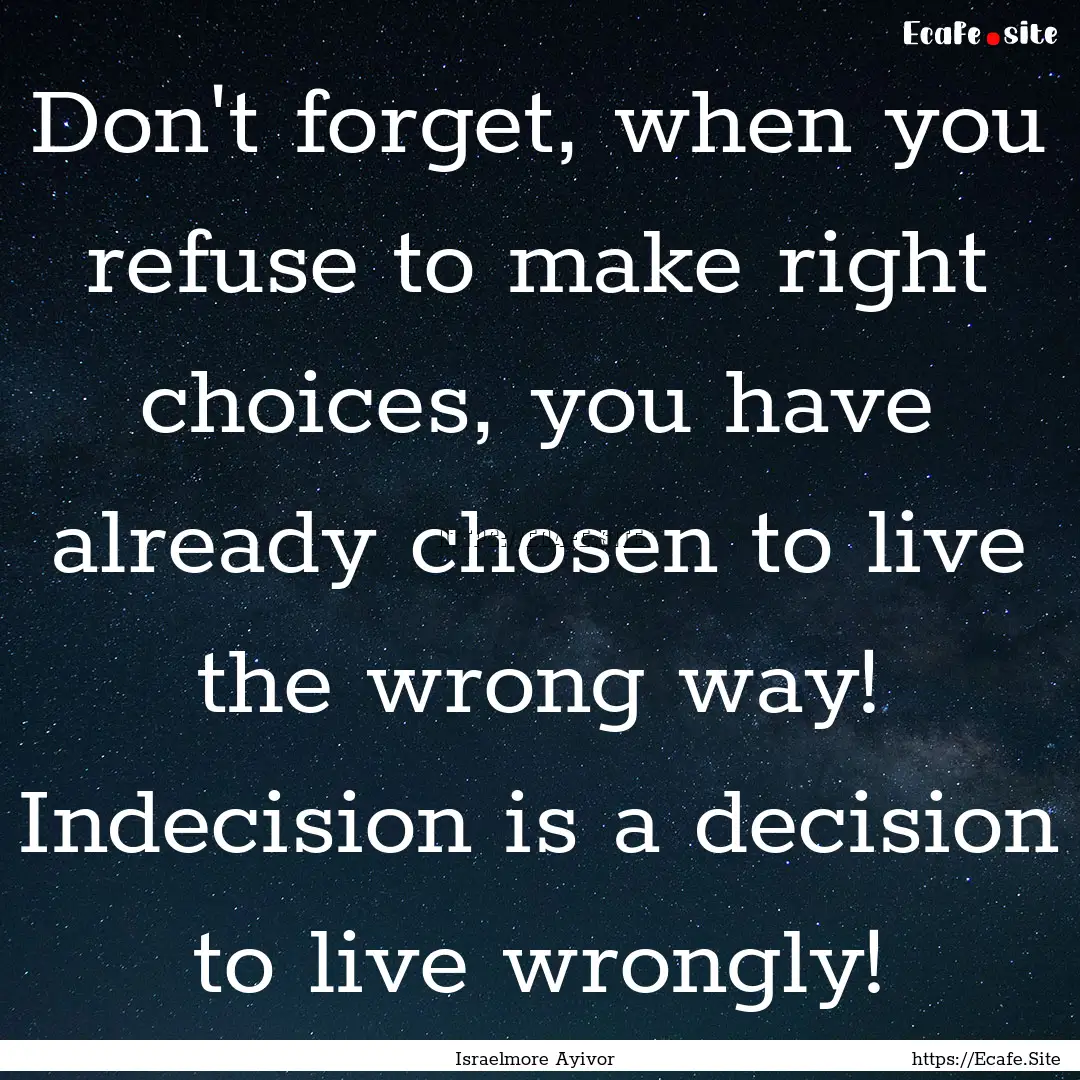 Don't forget, when you refuse to make right.... : Quote by Israelmore Ayivor