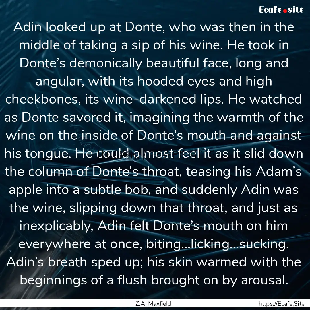 Adin looked up at Donte, who was then in.... : Quote by Z.A. Maxfield