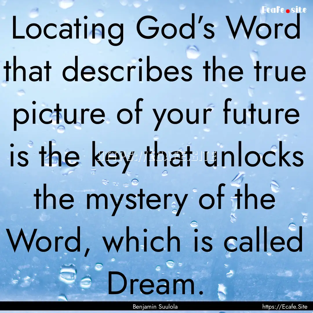 Locating God’s Word that describes the.... : Quote by Benjamin Suulola