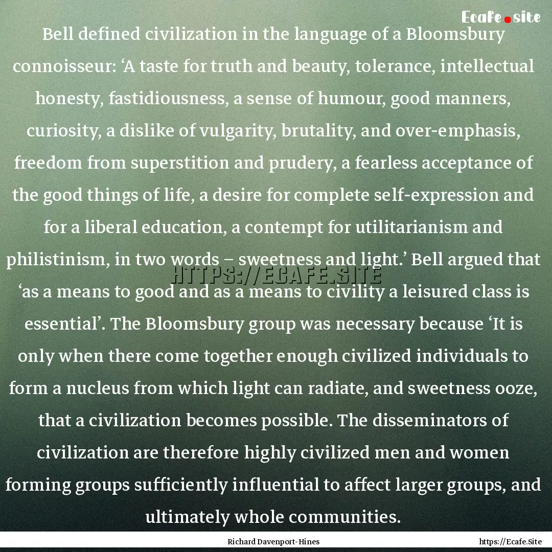 Bell defined civilization in the language.... : Quote by Richard Davenport-Hines