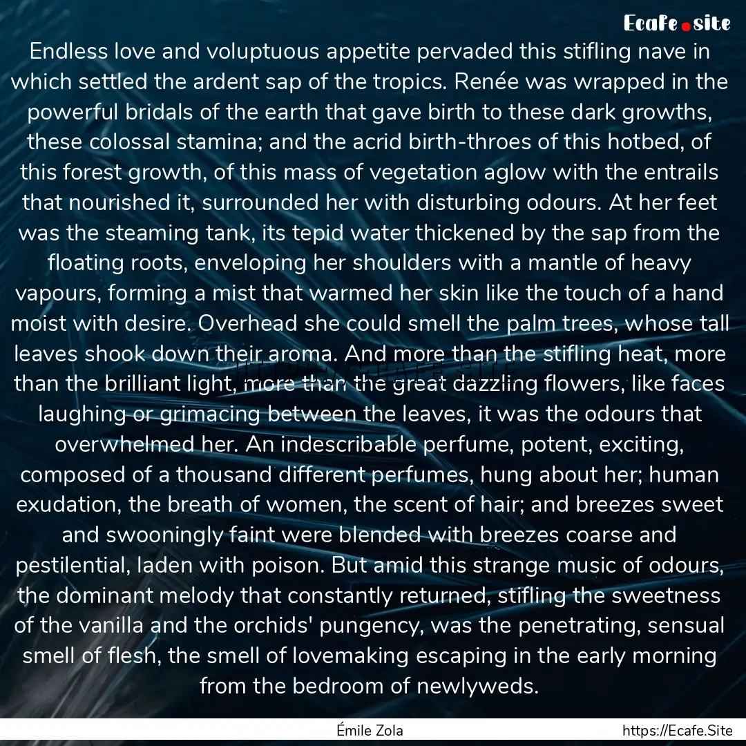 Endless love and voluptuous appetite pervaded.... : Quote by Émile Zola