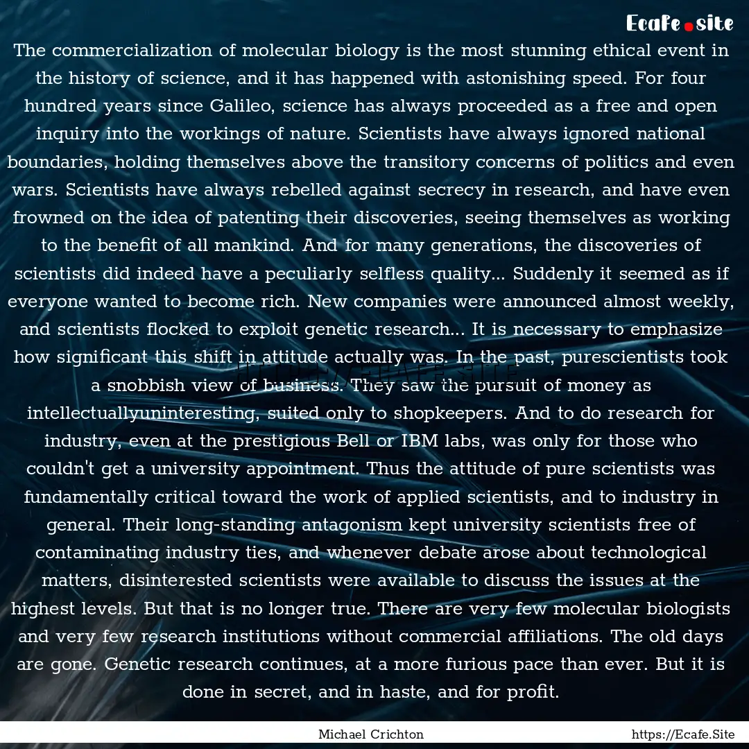 The commercialization of molecular biology.... : Quote by Michael Crichton