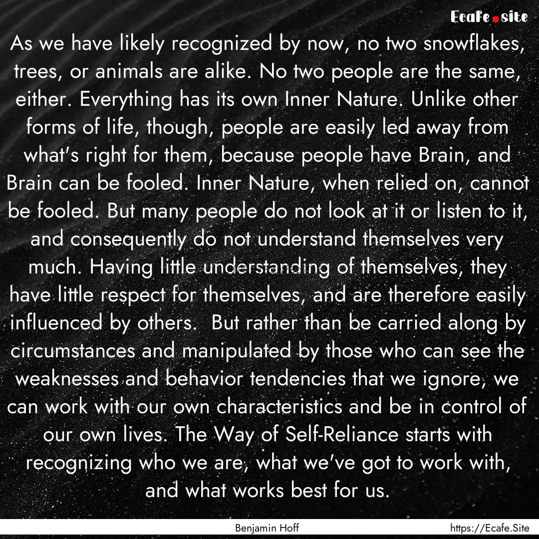 As we have likely recognized by now, no two.... : Quote by Benjamin Hoff