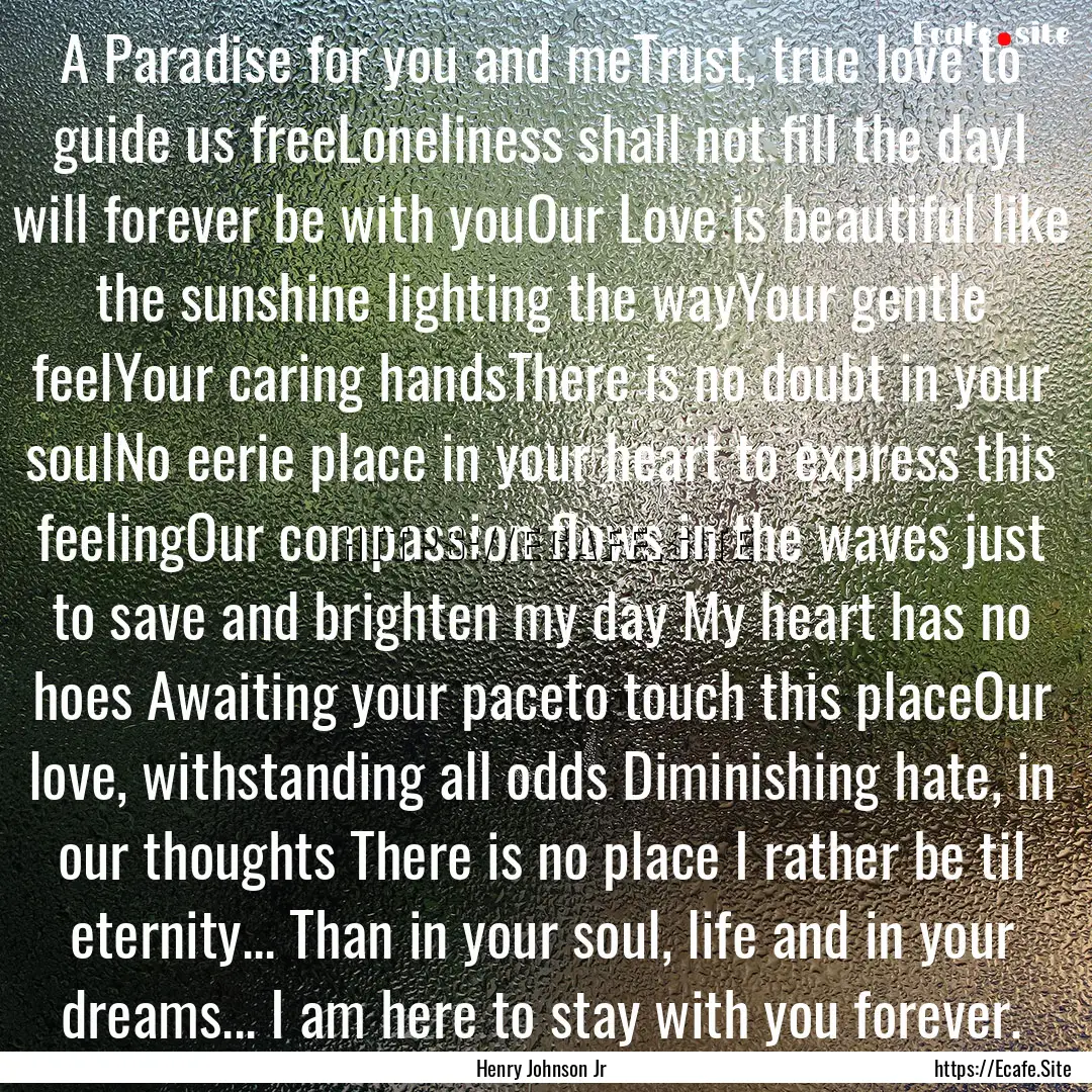 A Paradise for you and meTrust, true love.... : Quote by Henry Johnson Jr