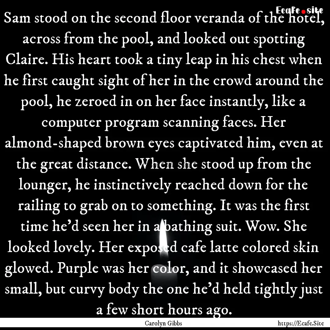 Sam stood on the second floor veranda of.... : Quote by Carolyn Gibbs