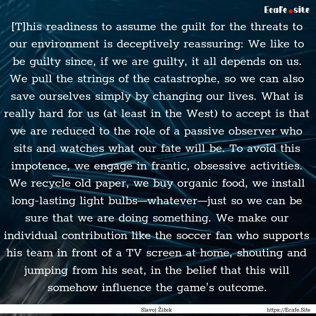 [T]his readiness to assume the guilt for.... : Quote by Slavoj Žižek